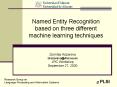 Named Entity Recognition based on three different machine learning techniques PowerPoint PPT Presentation