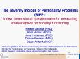 The Severity Indices of Personality Problems SIPP: A new dimensional questionnaire for measuring mal PowerPoint PPT Presentation