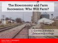 The Bioeconomy and Farm Succession: Who Will Farm PowerPoint PPT Presentation