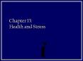 Chapter 13: Health and Stress PowerPoint PPT Presentation