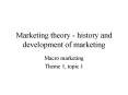 Marketing theory history and development of marketing PowerPoint PPT Presentation