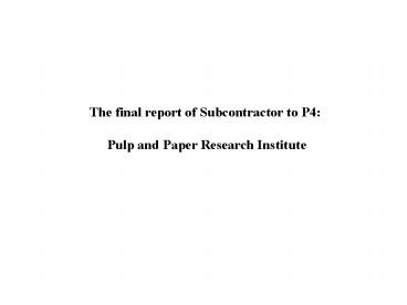 The final report of Subcontractor to P4: