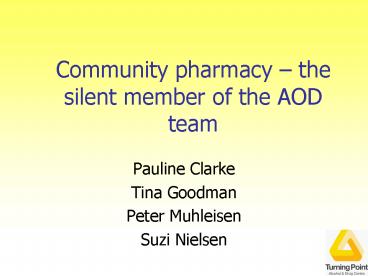 Community pharmacy the silent member of the AOD team