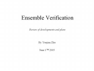 Ensemble Verification  Review of developments and plans
