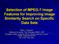 Selection of MPEG7 Image Features for Improving Image Similarity Search on Specific Data Sets PowerPoint PPT Presentation