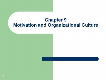 Chapter 9 Motivation and Organizational Culture