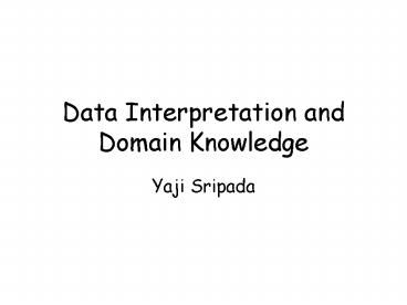 Data Interpretation and Domain Knowledge