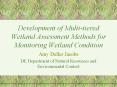 Development of Multi-tiered Wetland Assessment Methods for Monitoring Wetland Condition PowerPoint PPT Presentation