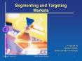 Segmenting and Targeting Markets PowerPoint PPT Presentation