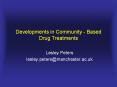 Developments%20in%20Community%20-%20Based%20%20Drug%20Treatments PowerPoint PPT Presentation