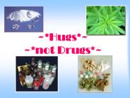~*Hugs*~ ~*not Drugs*~
