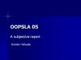 OOPSLA 05 PowerPoint PPT Presentation