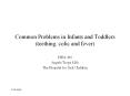 Common Problems in Infants and Toddlers (teething, colic and fever) PowerPoint PPT Presentation
