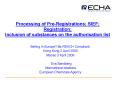 Processing of PreRegistrations SIEF Registration Inclusion of substances on the authorisation list PowerPoint PPT Presentation