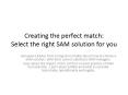 Creating the perfect match: Select the right SAM solution for you PowerPoint PPT Presentation