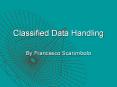 Classified Data Handling PowerPoint PPT Presentation
