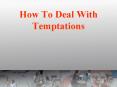 How To Deal With Temptations PowerPoint PPT Presentation