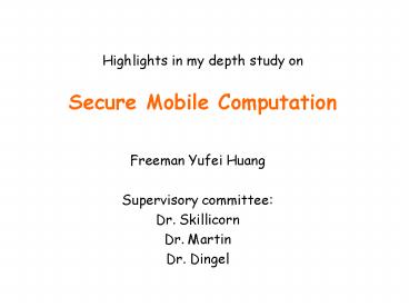 Highlights in my depth study on Secure Mobile Computation