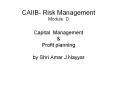 CAIIB- Risk Management Module D Capital Management PowerPoint PPT Presentation
