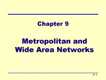 Metropolitan and Wide Area Networks
