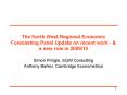 The North West Regional Economic Forecasting Panel Update on recent work PowerPoint PPT Presentation