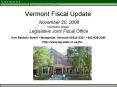 Vermont Fiscal Update November 20, 2008 Orientation update Legislative Joint Fiscal Office PowerPoint PPT Presentation