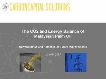 The CO2 and Energy Balance of Malaysian Palm Oil