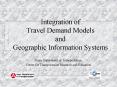 Integration of Travel Demand Models and Geographic Information Systems PowerPoint PPT Presentation