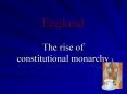 England The rise of constitutional monarchy PowerPoint PPT Presentation