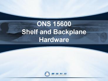 ONS 15600 Shelf and Backplane Hardware
