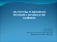 An%20overview%20of%20agricultural%20information%20services%20in%20the%20Caribbean PowerPoint PPT Presentation