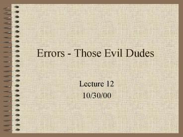 Errors Those Evil Dudes