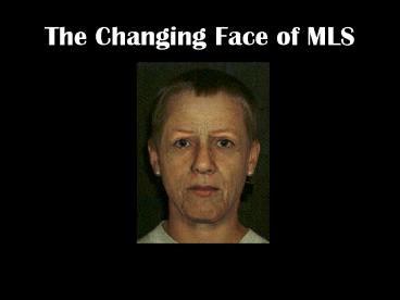 The Changing Face of MLS