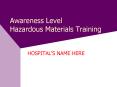 Awareness Level Hazardous Materials Training PowerPoint PPT Presentation