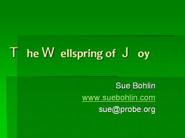T he W ellspring of J oy