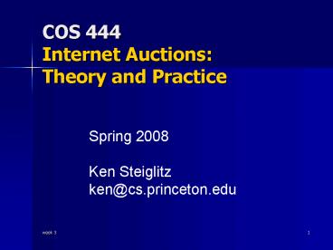COS 444 Internet Auctions: Theory and Practice