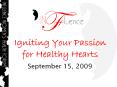 Igniting Your Passion for Healthy Hearts PowerPoint PPT Presentation