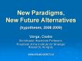 New Paradigms, New Future Alternatives hypotheses, 20082009 PowerPoint PPT Presentation