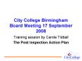 City College Birmingham Board Meeting 17 September 2008 PowerPoint PPT Presentation