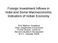 Foreign Investment Inflows in India and Some Macroeconomic Indicators of Indian Economy PowerPoint PPT Presentation