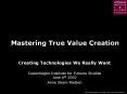 Mastering True Value Creation PowerPoint PPT Presentation