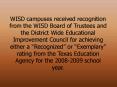 WISD campuses received recognition from the WISD Board of Trustees and the District Wide Educational PowerPoint PPT Presentation