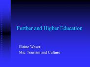 Further and Higher Education