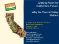 Making Room for Californias Future: Why the Central Valley Matters PowerPoint PPT Presentation