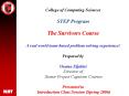 College of Computing Sciences STEP Program  The Survivors Course A real world team-based problem solving experience!  Prepared by  PowerPoint PPT Presentation