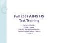 Fall 2009 AIMS HS Test Training PowerPoint PPT Presentation
