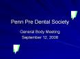 Penn Pre Dental Society PowerPoint PPT Presentation