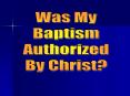 Was My Baptism Authorized By Jesus PowerPoint PPT Presentation