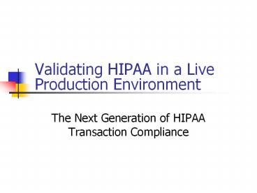 Validating%20HIPAA%20in%20a%20Live%20Production%20Environment