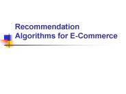 Recommendation Algorithms for E-Commerce